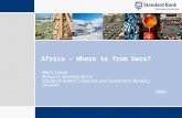 Africa – Where to from here? 2008 Mark Cohen Resource Banking Africa Standard Bank’s Corporate and Investment Banking Division.