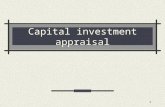 1 Capital investment appraisal. 2 Introduction As investments involve large resources, wrong investment decisions are very expensive to correct Managers.