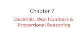 Chapter 7 Decimals, Real Numbers & Proportional Reasoning.