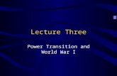 Lecture Three Power Transition and World War I. Why Kill Franz? Franz Ferdinand Hapsburg, Heir to the Throne of the Austro-Hungarian Empire with His Wife.