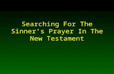 Searching For The Sinner’s Prayer In The New Testament.