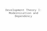 Development Theory I: Modernisation and Dependency.