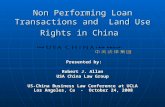 Non Performing Loan Transactions and Land Use Rights in China Presented by: Robert J. Allan USA China Law Group US-China Business Law Conference at UCLA.