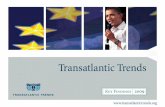 .. 2 Transatlantic Trends Transatlantic Trends is an annual survey of public opinion which started in 2002, consisting of a random sample of approximately.