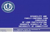 DISABILITY AND FAMILY-CENTERED CARE CURRICULUM OF LEND PARTICIPATING GRADUATE SCHOOLS AT THE UNIVERSITY OF CONNECTICUT A.J. Pappanikou Center for Excellence.