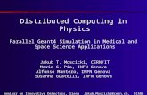 Jakub.Moscicki@cern.ch, DIANE Project Seminar on Innovative Detectors, Siena Oct 2002 Distributed Computing in Physics Parallel Geant4 Simulation in Medical.