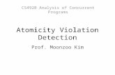 Atomicity Violation Detection Prof. Moonzoo Kim CS492B Analysis of Concurrent Programs.