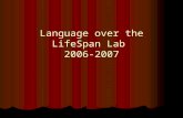 Language over the LifeSpan Lab 2006-2007. Xmas Party Susan Leon, Sara Alvarez, Rosalee LaCroix, Kathy Shepard.