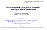 1 Ferromagnetic Josephson Junction and Spin Wave Resonance Nagoya University on September 5,2009 Sadamichi Maekawa (IMR, Tohoku University) Co-workers: