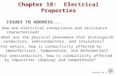 Chapter 18 - 1 ISSUES TO ADDRESS... How are electrical conductance and resistance characterized ? What are the physical phenomena that distinguish conductors,