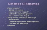 Genomics & Proteomics I.What is genomics? A. GOALS of Genomics B. How are genomes mapped? C. Methods for sequencing genomes D. The Human Genome Project.