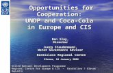 United Nations Development Programme Regional Centre for Europe & CIS – Bratislava / Slovak Republic Opportunities for Cooperation: UNDP and Coca-Cola.