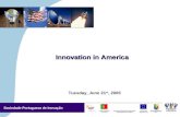 Sociedade Portuguesa de Inovação Tuesday, June 21 st, 2005 3,5/3,5 CM Innovation in America.