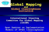 Global Mapping and Global Clearinghouse initiative International Steering Committee for Global Mapping (ISCGM) Open Seminar on Implementation Models of.