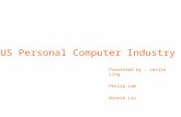 US Personal Computer Industry Presented by : Leslie Ling Philip Lam Winnie Liu.