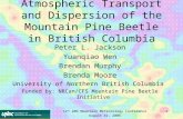 12 th AMS Mountain Meteorology Conference August 31, 2006 1 Atmospheric Transport and Dispersion of the Mountain Pine Beetle in British Columbia Peter.