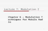 1 Lecture 7: Modulation I Chapter 6 – Modulation Techniques for Mobile Radio.