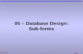 Mark Dixon Page 1 05 – Database Design: Sub-forms.