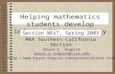 Helping mathematics students develop information competency Section NExT, Spring 2003 MAA Southern California Section Bruce E. Shapiro bruce.e.shapiro@csun.edu.