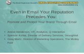 Even in Email Your Reputation Precedes You: Promote and Protect Your Brand Through Email Arend Henderson, VP, Analytics, Q Interactive Spencer Kollas,