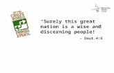 “Surely this great nation is a wise and discerning people!” - Deut.4:6.