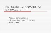 THE SEVEN STANDARDS OF TEXTUALITY Paola Catenaccio Lingua Inglese I (LIN) 2009-2010.