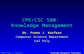 © 2001 Franz J. Kurfess Knowledge Management Techniques 1 CPE/CSC 580: Knowledge Management Dr. Franz J. Kurfess Computer Science Department Cal Poly.