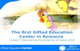 Gifted Education Center The first Gifted Education Center in Romania Invest in discovering the potential of every child.