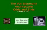 CMPUT101 Introduction to Computing(c) Yngvi Bjornsson & Vadim Bulitko1 The Von Neumann Architecture Odds and Ends Chapter 5.1-5.2 Von Neumann Architecture.