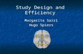 Study Design and Efficiency Margarita Sarri Hugo Spiers.