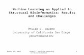 1 June 2015DIMACS - Machine Learning in Bioinformatics 1 Machine Learning as Applied to Structural Bioinformatics: Results and Challenges Philip E. Bourne.