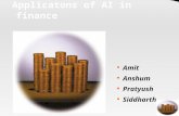 Applicatons of AI in finance Amit Anshum Pratyush Siddharth.
