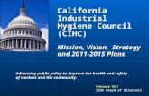 California Industrial Hygiene Council (CIHC) Mission, Vision, Strategy and 2011-2015 Plans February 2011 CIHC Board of Directors Advancing public policy.