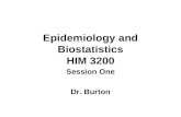 Epidemiology and Biostatistics HIM 3200 Session One Dr. Burton.