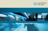 Market Validation. Summary  Stage 1:Validation of Market Opportunity  Stage 2:Selection of Target Market Segments  Stage 3:Detailed Market Segment.