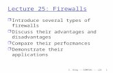 C. Ding -- COMP581 -- L251 Lecture 25: Firewalls r Introduce several types of firewalls r Discuss their advantages and disadvantages r Compare their performances.