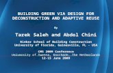 BUILDING GREEN VIA DESIGN FOR DECONSTRUCTION AND ADAPTIVE REUSE By Tarek Saleh and Abdol Chini Rinker School of Building Construction University of Florida,