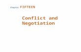Conflict and Negotiation Chapter FIFTEEN Conflict  Conflict Defined –A process that begins when one party perceives that another party has negatively.