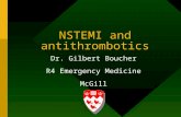 NSTEMI and antithrombotics Dr. Gilbert Boucher R4 Emergency Medicine McGill.