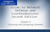 Guide to Network Defense and Countermeasures Second Edition Chapter 9 Choosing and Designing Firewalls.