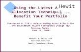 1 Using the Latest Asset Allocation Techniques to Benefit Your Portfolio Presented at IIR’s Understanding Asset Allocation and Investment Policy Conference.