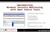 Www.taosecurity.com 1 Implementing Network Security Monitoring with Open Source Tools Richard Bejtlich Principal Consultant, Foundstone SearchSecurity.com.