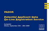 EuropeAid PADOR Potential Applicant Data On-Line Registration Service EuropeAid Athens, September 25th – 26th 2008.
