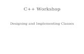 C++ Workshop Designing and Implementing Classes. References ● C++ Programming Language, Bjarne Stroustrup, Addison-Wesley ● C++ and Object-Oriented Numeric.