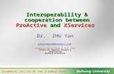 Interoperability & cooperation between ProActive and XServices Dr. ZHU Yan zhuyanbuaa@hotmail.com Leader of Web Services R. & D. Team School of Computer.