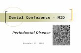 Dental Conference - MID Periodontal Disease November 11, 2004.
