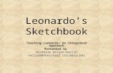 Leonardo’s Sketchbook Teaching Leonardo: An Integrated Approach Presented by Nichelle Wilson-Parish nwilson@theschool.columbia.edu.