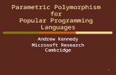 1 Parametric Polymorphism for Popular Programming Languages Andrew Kennedy Microsoft Research Cambridge.