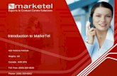Introduction to MarkeTel 428 Victoria Avenue Regina, SK Canada S4N 0P6 Toll Free: (800) 289-8616 Phone: (306) 359-6893 Fax: (306) 359-6879 .