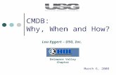CMDB: Why, When and How? March 6, 2008 Delaware Valley Chapter Lou Eggert – USG, Inc.